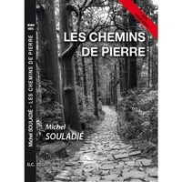 Michel Souladié - Les chemins de pierre.