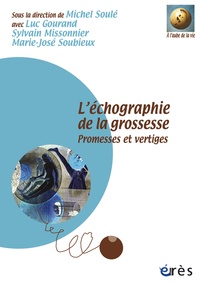 Michel Soulé - L'échographie de la grossesse - Promesses et vertiges.