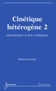 Michel Soustelle - Cinétique hétérogène 2 : mécanismes et lois cinétiques.