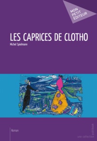 Michel Spielmann - Les Caprices de Clotho.