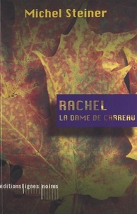 Michel Steiner - Rachel, La Dame De Carreau.