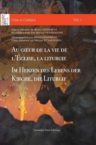 Michel Steinmetz - Au coeur de la vie de l'Eglise, la liturgie - Im Herzen des Lebens der Kirche, die Liturgie.