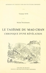 Michel Strickmann - Le taoïsme du Mao Chan - Chronique d'une révélation.