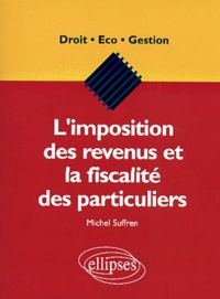 Michel Suffren - L'Imposition Des Revenus Et La Fiscalite Des Particuliers.