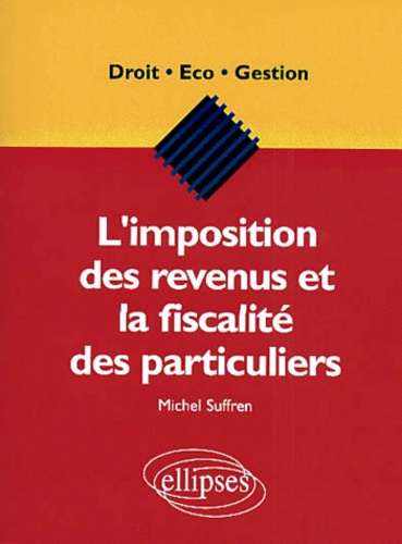 Michel Suffren - L'Imposition Des Revenus Et La Fiscalite Des Particuliers.