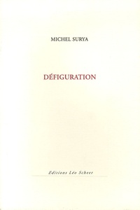 Michel Surya - Défiguration.