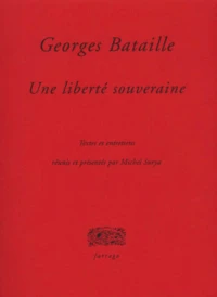 Georges Bataille, une liberté souveraine