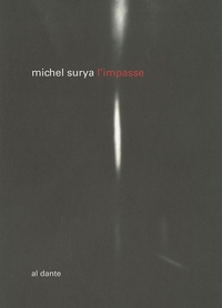 Michel Surya - L'impasse.