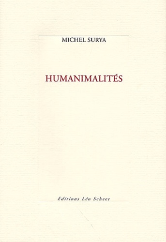 Michel Surya - Matériologies - Tome 3, Humanimalités précédé de L'idiotie de Bataille.