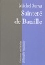 Michel Surya - Sainteté de Bataille.