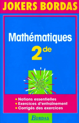 Michel Szwarcbaum - Mathematiques 2nde. Notions Essentielles, Exercices D'Entrainement, Corrige Des Exercices.
