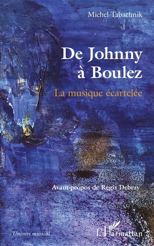 De Johnny à Boulez. La musique écartelée