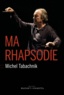 Michel Tabachnik - Ma rhapsodie.