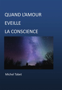 Michel Tabet - Quand l'amour éveille la conscience.