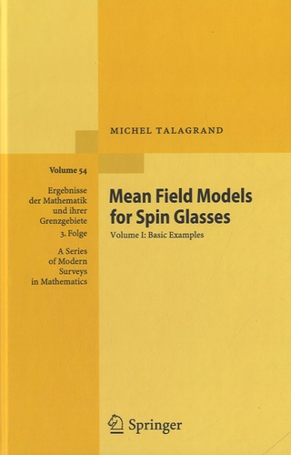 Michel Talagrand - Mean Field Models for Spin Glasses - Volume 1 : Basic Examples.