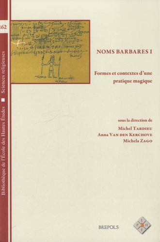Noms barbares. Volume 1, Formes et contextes d'une pratique magique