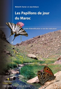Michel Tarrier et Jean Delacre - Les papillons de jour du Maroc - Guide d'identification et de bio-indication.