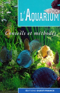 L'Aquarium. Conseils Et Methodes