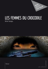 Michel Tassigny - Les Femmes du crocodile.
