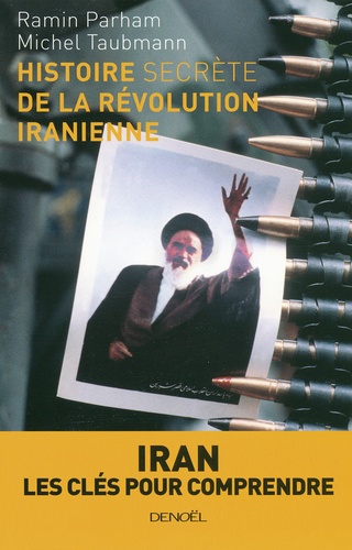 Histoire secrète de la révolution iranienne