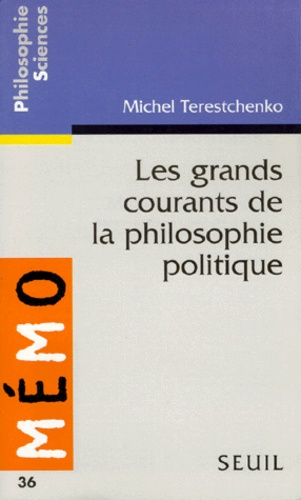 Michel Terestchenko - Les grands courants de la philosophie politique.