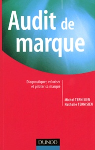 Michel Ternisien et Nathalie Ternisien - Audit de marque - Diagnostiquer, valoriser et piloter sa marque.