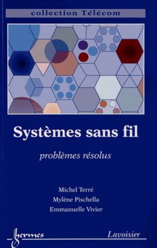 Michel Terré et Mylène Pischella - Systèmes sans fil - Problèmes résolus.