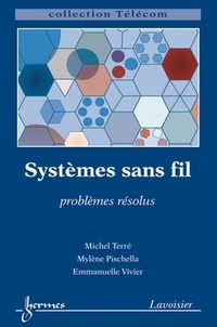 Michel Terré et Mylène Pischella - Systèmes sans fil - Problèmes résolus.