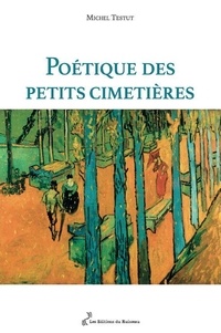 Michel Testut - Poétique des petits cimetières.