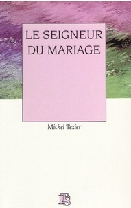 Michel Texier - Le Seigneur du mariage.