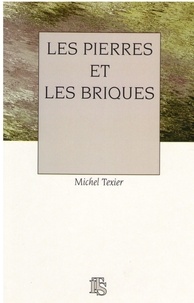 Michel Texier - Les pierres et les briques.