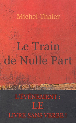 Michel Thaler - Le Train de Nulle Part - Au fil des Sorayades !.