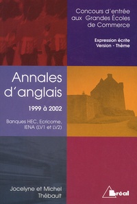 Michel Thébault et Jocelyne Thébault - Annales D'Anglais. Banques Hec, Ecricome, Iena (Lv1 Et Lv2°? Concours 1999 A 2002.