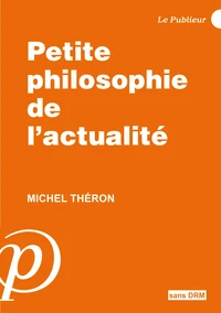 Petite philosophie de l'actualité