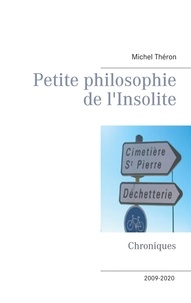 Michel Théron - Petite philosophie de l'Insolite - Chroniques.