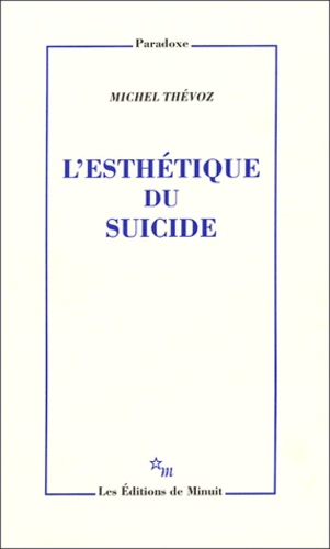 Michel Thévoz - L'esthétique du suicide.