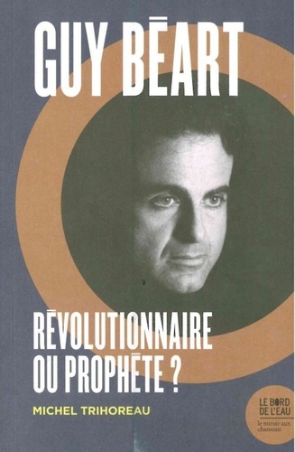 Guy Béart, révolutionnaire ou prophète ?