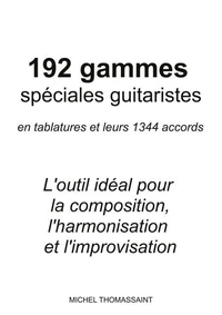 192 gammes spéciales guitaristes et leurs 1344 accords