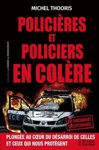 Michel Thooris - Policières et policiers en colère.