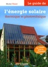 Michel Tissot - Le guide de l'énergie solaire et photovoltaïque.