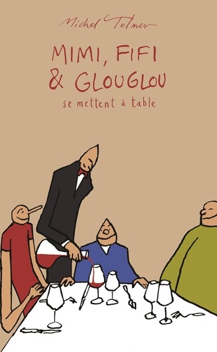 Michel Tolmer - Mimi, Fifi & Glouglou Tome 3 : Se mettent à table.