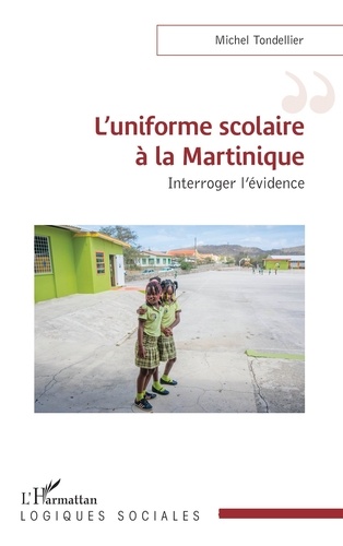 L'uniforme scolaire à la Martinique. Interroger l'évidence