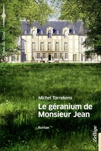 Michel Torrekens - Le géranium de Monsieur Jean.