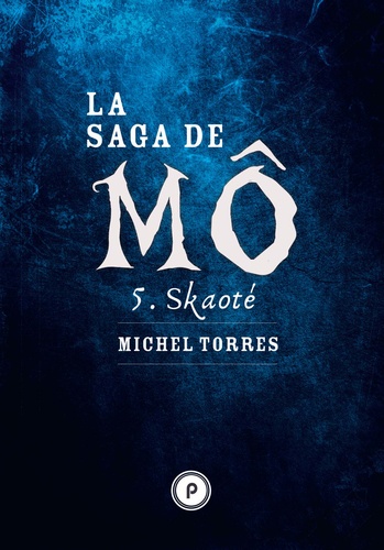 La Saga de Mô - Tome 5 : Skaoté