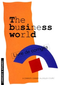 Michel Torres et Alan Tillier - The Business World. Livre De Corriges.