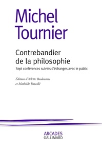 Michel Tournier - Contrebandier de la philosophie - Sept conférences suivies d'échanges avec le public.