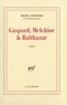 Michel Tournier - Gaspard, Melchior et Balthazar.