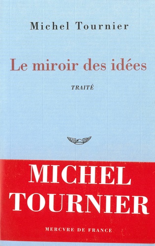 Le miroir des idées. Traité