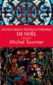 Michel Tournier - Les plus beaux textes littéraires de Noël.