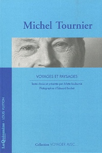 Michel Tournier - Voyages et paysages.